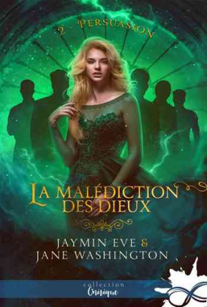 Jane Washington & Jaymin Eve – La malédiction des dieux, Tome 2 : Persuasion