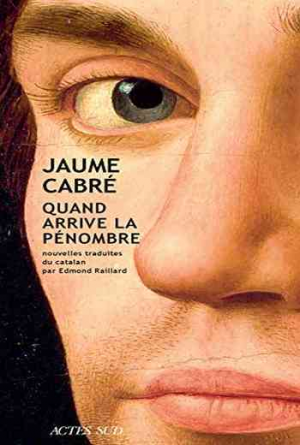 Jaume Cabré – Quand arrive la pénombre