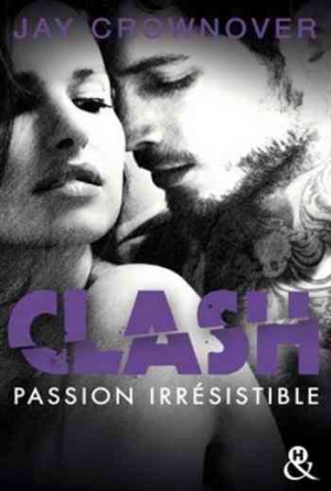Jay Crownover – Clash Tome 4: Passion irrésistible