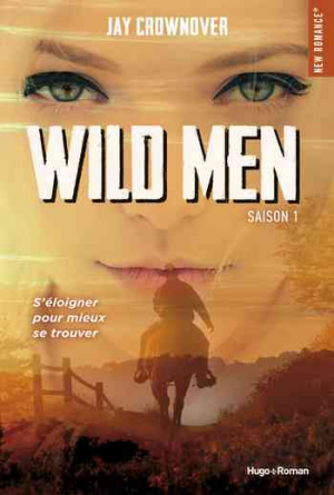 Jay Crownover – Wild men: Saison 1
