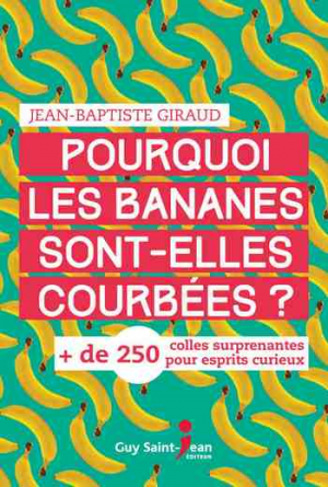 Jean-Baptiste Giraud – Pourquoi les bananes sont-elles courbées ?