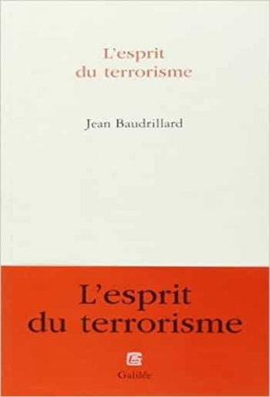 Jean Baudrillard – L’esprit du terrorisme