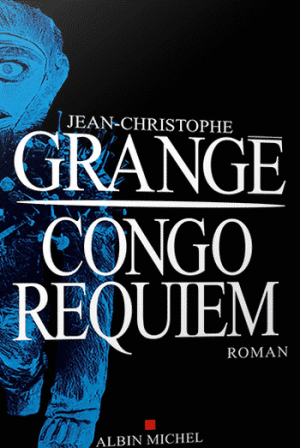 Jean-Christophe Grangé – Congo Requiem