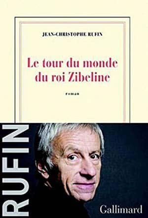 Jean-Christophe Rufin – Le tour du monde du roi Zibeline