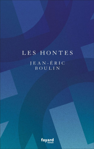 Jean-Eric Boulin – Les hontes