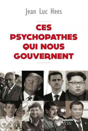 Jean-Luc Hees – Ces psychopathes qui nous gouvernent