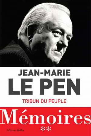 Jean-Marie Le Pen – Mémoires : Tribun du peuple
