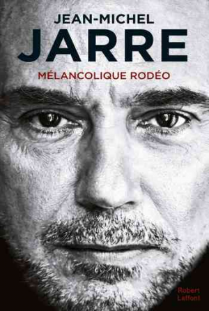 Jean-Michel Jarre – Mélancolique Rodéo
