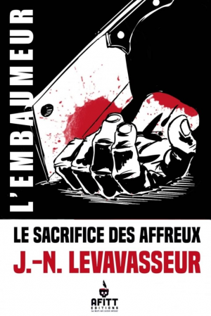 Jean-Noël Levavasseur – Le sacrifice des Affreux
