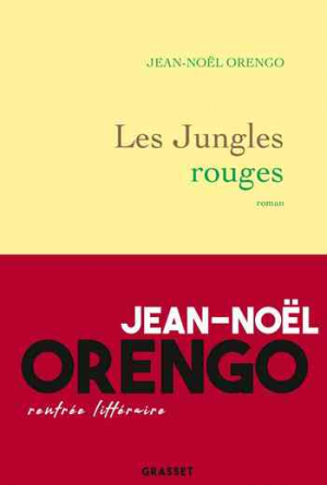 Jean-Noël Orengo – Les Jungles rouges