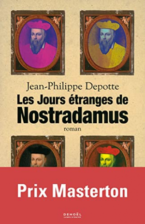 Jean-Philippe Depotte – Les jours étranges de Nostradamus