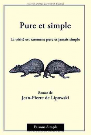 Jean-Pierre de Lipowski – Pure et simple: La vérité est rarement pure et jamais simple