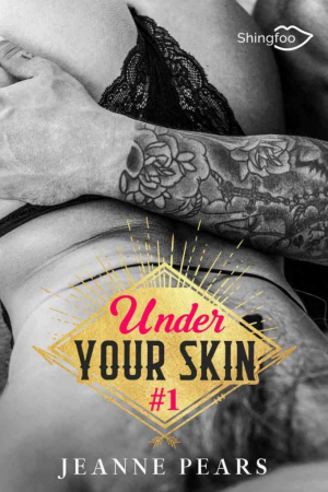 Jeanne Pears – Under Your Skin, Tome 1
