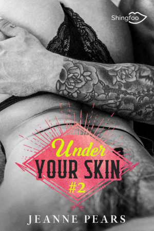 Jeanne Pears – Under Your Skin, Tome 2