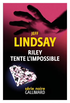 Jeffry P. Lindsay – Riley tente l’impossible