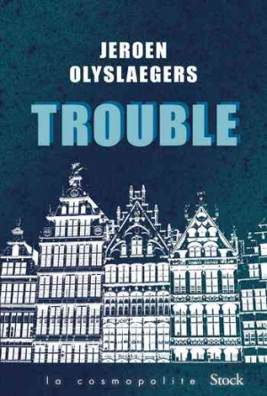 Jeroen Olyslaegers – Trouble