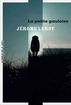 Jérôme Leroy – La petite gauloise