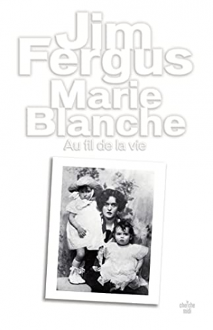 Jim Fergus – Marie Blanche – Au fil de la vie