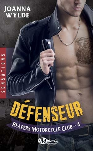 Joanna Wylde – Reapers Motorcycle Club, Tome 4 : Défenseur