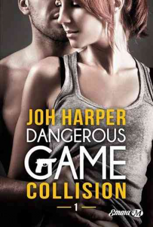 Joh Harper – Dangerous Game, Tome 1 : Collision
