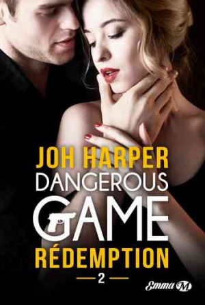 Joh Harper – Dangerous Game, Tome 2 : Rédemption