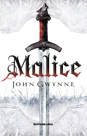 John Gwynne – Le livre des Terres Bannies, Tome 1 : Malice