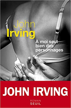 John Irving – À moi seul bien des personnages
