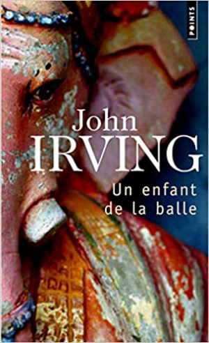 John Irving – Un enfant de la balle