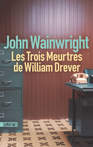 John Wainwright – Les trois meurtres de William Drever