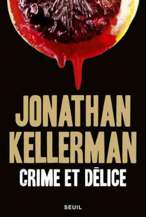 Jonathan Kellerman – Crime et Délice
