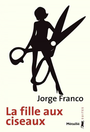 Jorge Franco – La Fille aux ciseaux