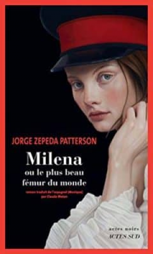 Jorge Zepeda patterson – Milena ou le plus beau fémur