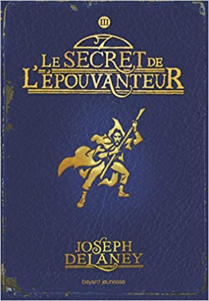 Joseph Delaney – L’Épouvanteur, Tome 03: Le secret de l’épouvanteur