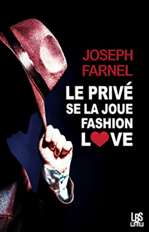 Joseph Farnel – Le privé se la joue Fashion Love