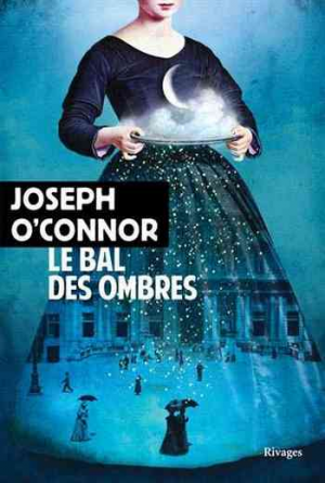 Joseph O’Connor – Le bal des ombres