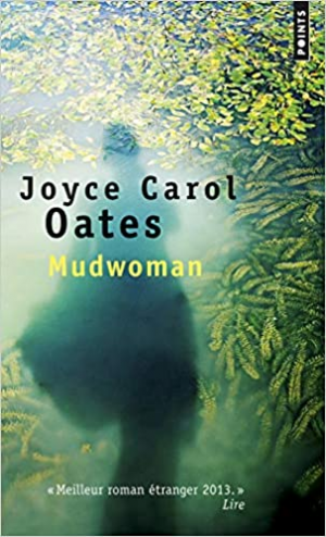 Joyce Carol Oates – Mudwoman