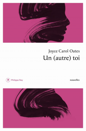 Joyce Carol Oates – Un (autre) toi
