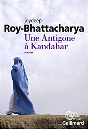 Joydeep Roy-Bhattacharya – Une Antigone à Kandahar