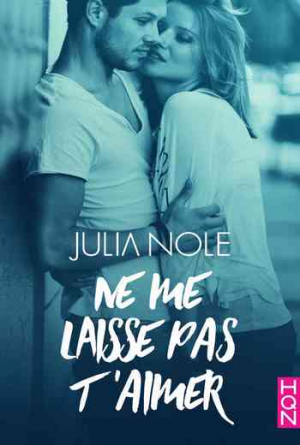 Julia Nole – Ne me laisse pas t’aimer