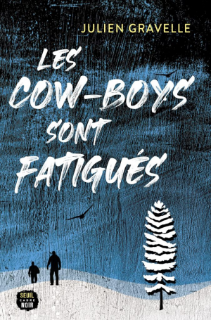Julien Gravelle – Les cow-boys sont fatigués