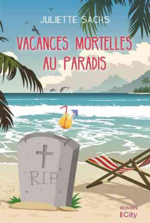 Juliette Sachs – Vacances mortelles au paradis