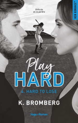 K. Bromberg – Play Hard, Tome 4 : Hard to Lose