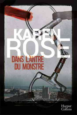 Karen Rose – Dans l’antre du monstre