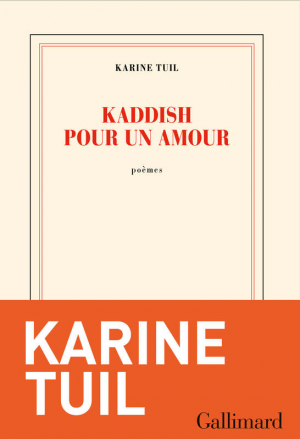 Karine Tuil – Kaddish pour un amour