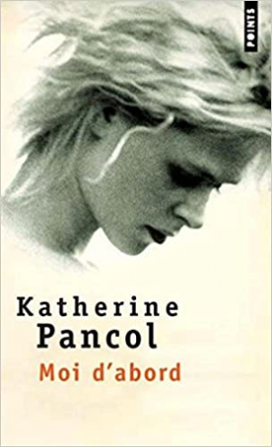 Katherine Pancol – Moi d’abord