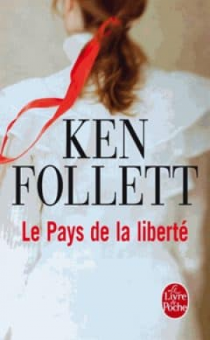 Ken Follett – Le Pays de La Liberté