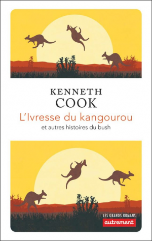 Kenneth Cook – L’ivresse du kangourou