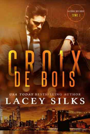 Lacey Silks – Croix – Tome 1 : Croix de Bois