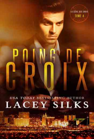 Lacey Silks – Croix – Tome 4 : Poing de Croix