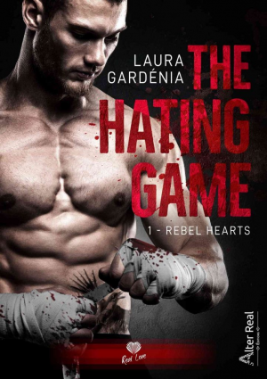 Laura Gardénia – The Hating Game, Tome 1 : Rebel Hearts